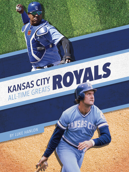 Title details for Kansas City Royals All-Time Greats by Luke Hanlon - Available